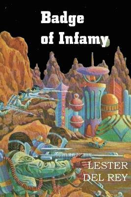 Lester Del Rey - Badge of Infamy, Häftad