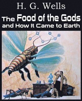 bokomslag The Food of the Gods and How It Came to Earth