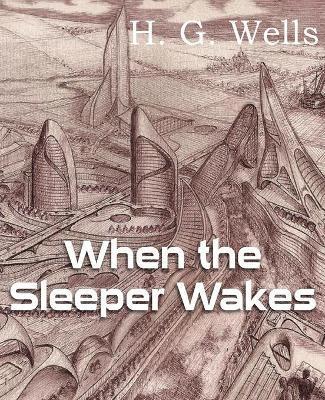 H G Wells, H. G. Wells - When the Sleeper Wakes, Häftad