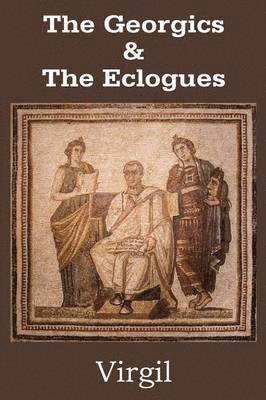 The Georgics & The Eclogues 1