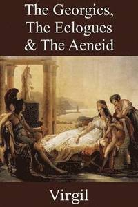 bokomslag The Georgics, The Eclogues & The Aeneid