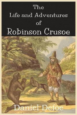 Daniel Defoe - Life and Adventures of Robinson Crusoe, Häftad