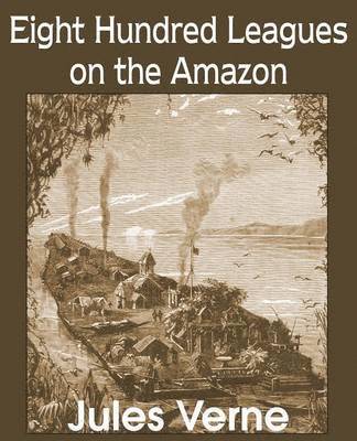 Eight Hundred Leagues on the Amazon 1