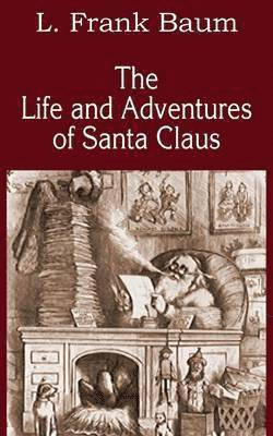 bokomslag The Life and Adventures of Santa Claus