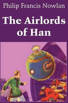 Philip Francis Nowlan - Airlords of Han, Häftad