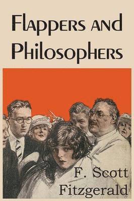 F Scott Fitzgerald, F. Scott Fitzgerald - Flappers and Philosophers, Häftad