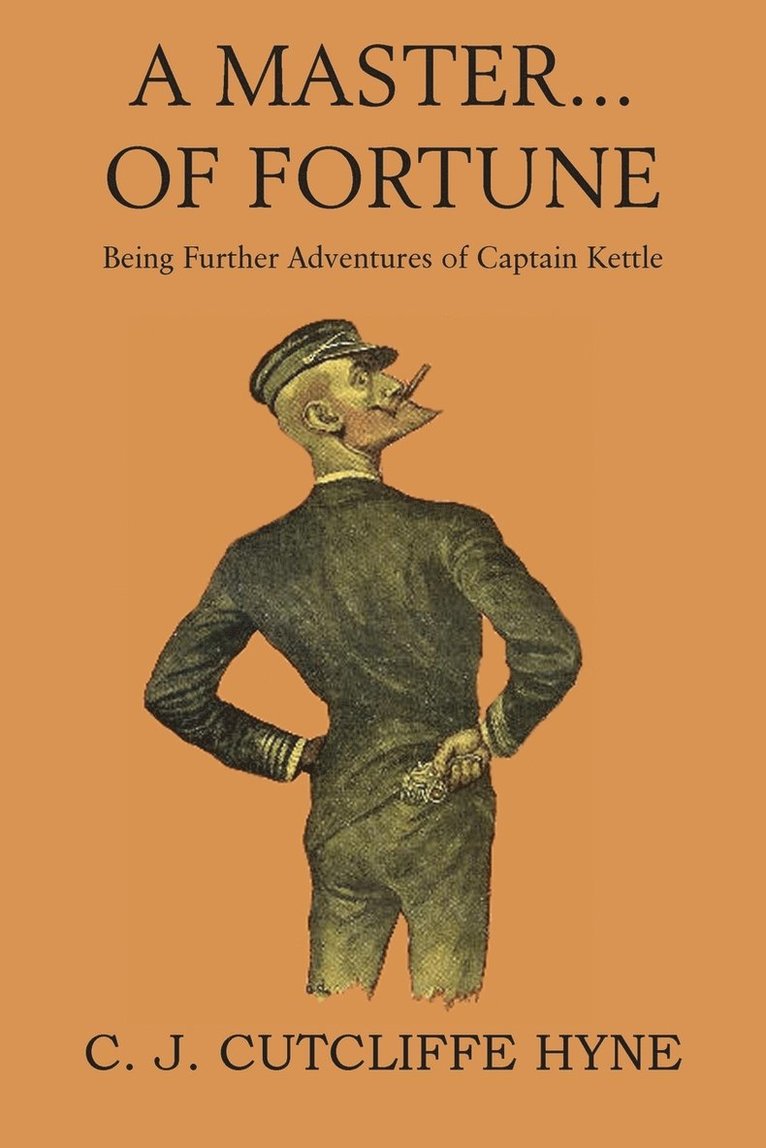 Master of Fortune, Being Further Adventures of Captain Kettle