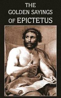 bokomslag The Golden Sayings of Epictetus