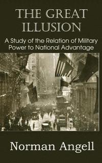 bokomslag The Great Illusion A Study of the Relation of Military Power to National Advantage