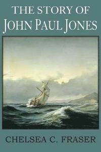 bokomslag The Story of John Paul Jones