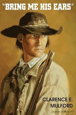Clarence E Mulford, Clarence E. Mulford - Bring Me His Ears, Häftad