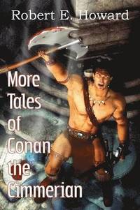 bokomslag More Tales of Conan the Cimmerian