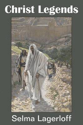 Selma Lagerloff - Christ Legends, Häftad
