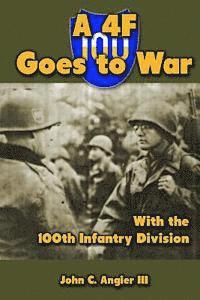bokomslag A 4F Goes to War With the 100th Infantry Division