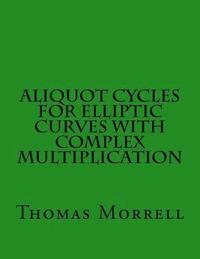 bokomslag Aliquot Cycles for Elliptic Curves with Complex Multiplication