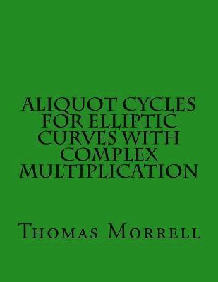 bokomslag Aliquot Cycles for Elliptic Curves with Complex Multiplication