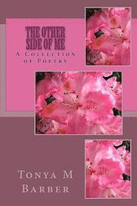 Tonya M. Barber - The Other Side Of Me: A Collection of Poetry, Häftad