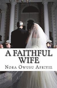 bokomslag A Faithful wife