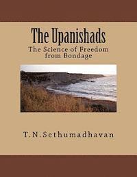 bokomslag The Upanishads: The Science of Freedom from Bondage
