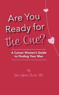 bokomslag Are you ready for the one?: A career woman's guide to finding your man