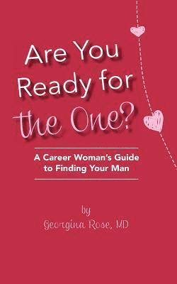 bokomslag Are you ready for the one?: A career woman's guide to finding your man