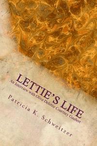 Patricia K. Schweitzer - Lettie's Life: An interview with Olive Delettie Courtney Gaubert, Häftad