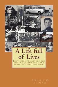 bokomslag A Life full of Lives: Easy steps to capture the essence of our lives and weave an appealing story