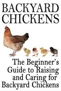 bokomslag Backyard Chickens: The Beginner's Guide to Raising and Caring for Backyard Chickens