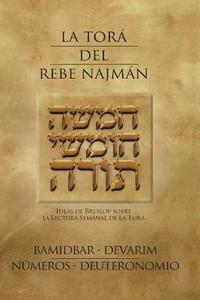 bokomslag La Tora del Rebe Najman - Numeros/Deuteronomio - BaMidbar/Devarim: Ideas de Breslov sobre la lectura semanal de la Tora