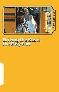 bokomslag Driving the Bus is the Easy Part: A Guide to Student Management