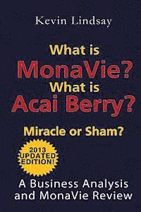 bokomslag What is MonaVie? What is Acai Berry? Miracle or Sham?: A Business Analysis and MonaVie Review