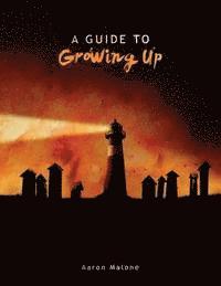 Aaron Malone - A Guide To Growing Up, Häftad