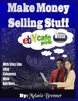 Make Money Selling Stuff 1