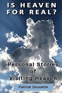 Patrick Doucette - Is Heaven for Real? Personal Stories of Visiting Heaven, Häftad