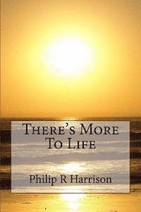 There's More To Life
