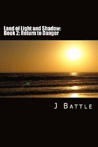 bokomslag Land of Light and Shadow: Book 2: Return to Danger