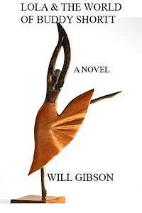 Will Gibson - Lola & The World of Buddy Shortt, Häftad