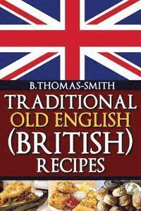 bokomslag Traditional Old English (British) Recipes