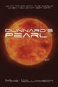 bokomslag Dunnard's Pearl: What to do with the world when you can't get off.