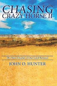 bokomslag Chasing Crazy Horse II: The Next Chapter of Our Land Betrayal