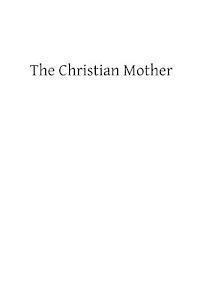 W. Kramer, Brother Hermenegild Tosf - The Christian Mother: The Education of Her Children and Her Prayer, Häftad