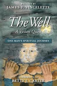 bokomslag The Well: A Vision Quest: One Man's Spirtual Journey