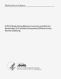 A Pilot Study Using Machine Learning and Domain Knowledge To Facilitate Comparative Effectiveness Review Updating