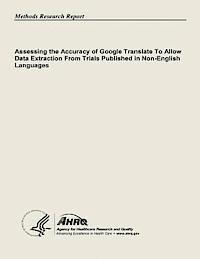 Assessing the Accuracy of Google Translate to Allow Data Extraction From Trials Published in Non-English Languages 1