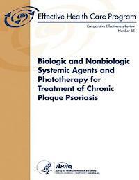 bokomslag Biologic and Nonbiologic Systemic Agents and Phototherapy for Treatment of Chronic Plaque Psoriasis: Comparative Effectiveness Review Number 85