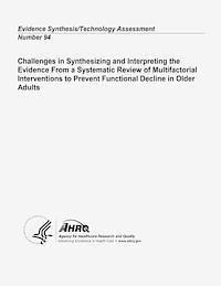 bokomslag Challenges in Synthesizing and Interpreting the Evidence From a Systematic Review of Multifactorial Interventions to Prevent Functional Decline in Old