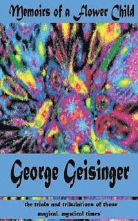 George Geisinger - Memoirs of a Flower Child, Häftad