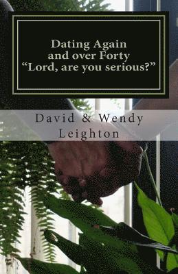 Dating Again and over Forty. 'Lord, Are You Serious?' 1