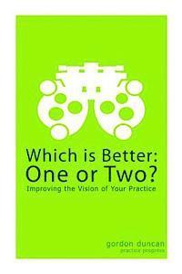 bokomslag Which is Better: One or Two?: Improving the Vision of Your Practice