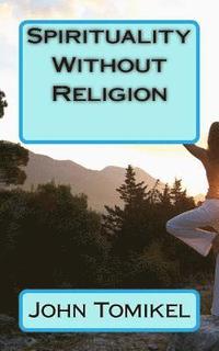 bokomslag Spirituality Without Religion